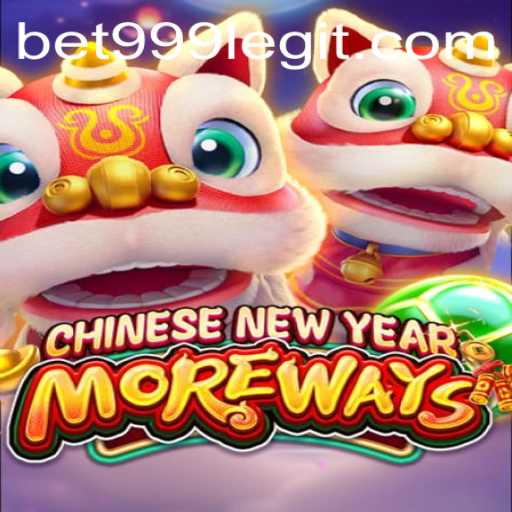 Discover 'CHINESENEWYEARMOREWAYS': A Festive Gaming Experience with Bet999